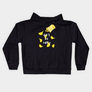 Don't Be Salty Chips Kids Hoodie